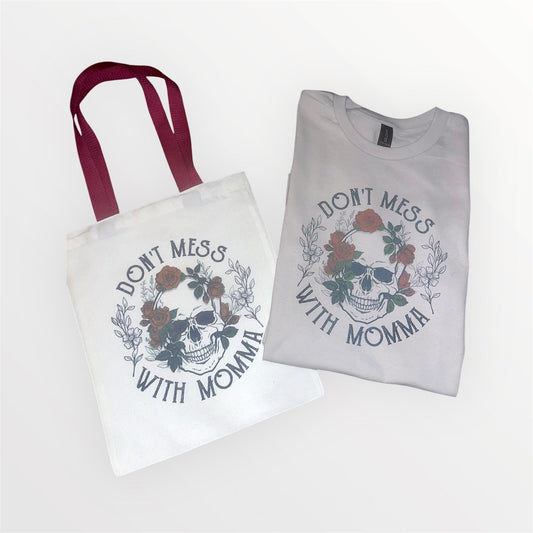 don’t mess with momma (tote and matching shirt)